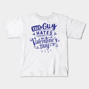 This Guy Hates Valentines Day Kids T-Shirt